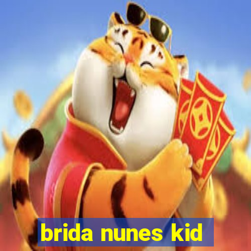 brida nunes kid